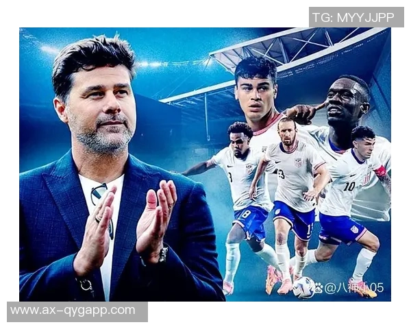 波切蒂诺强调重塑美国队选人标准追求适合球队的真正人才